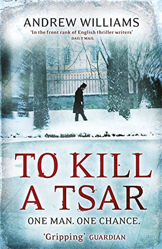 To Kill a Tsar - Williams, Andrew