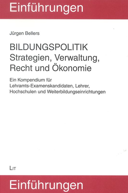 Bildungspolitik. Strategien, Verwaltung, Recht und Ökonomie