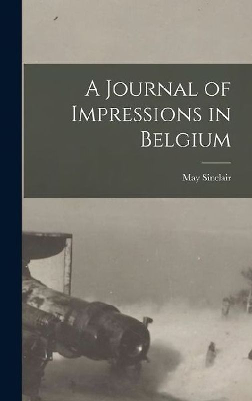 A Journal of Impressions in Belgium