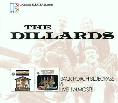 the Dillards - Back Porch Bluegrass+Live Almost