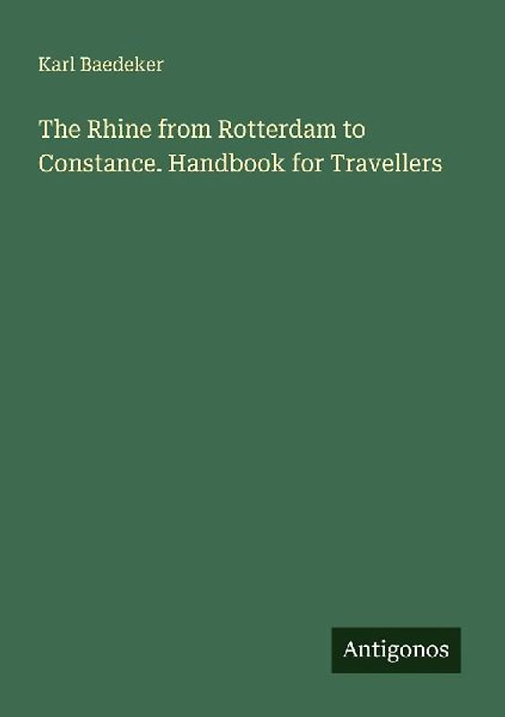 The Rhine from Rotterdam to Constance. Handbook for Travellers