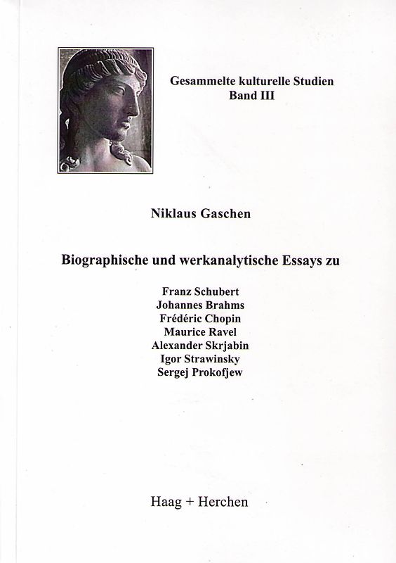Biographische und werkanalytische Essays zu Franz Schubert, Johannes Brahms, Frédéric Chopin, Maurice Ravel, Alexander Skrjabin, Igor Strawinsky, Sergej Prokofjew