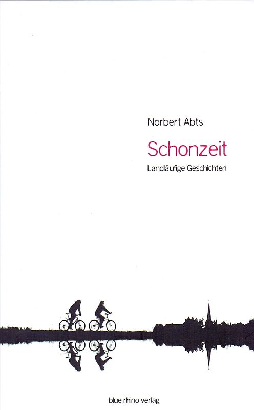 Schonzeit: Landläufige Geschichten - Norbert Abts [Taschenbuch]