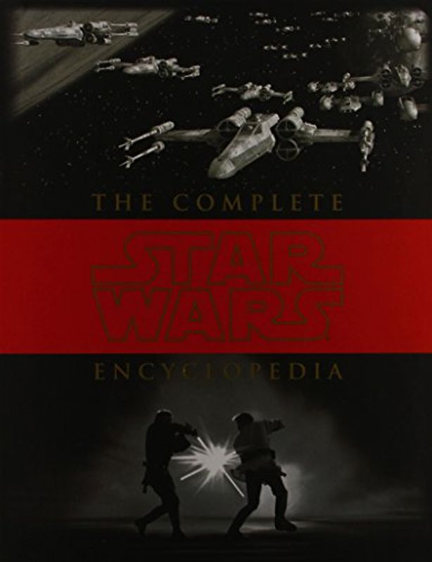 The complete Star Wars Encyclopedia - Stephen J. Sansweet
