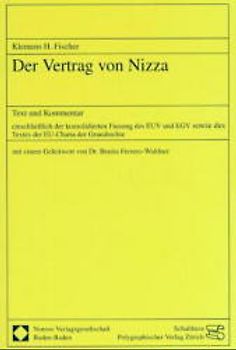Der Vertrag von Nizza. Text und Kommentar einschliesslich der konsolidierten Fassung des EUV und EGV sowie des Textes der EU-Charta der Grundrechte