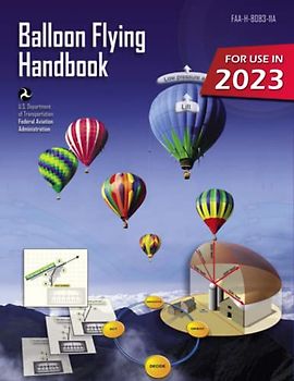 Balloon Flying Handbook FAA-H-8083-11A (Color Print): Pilot Flight Training Study Guide