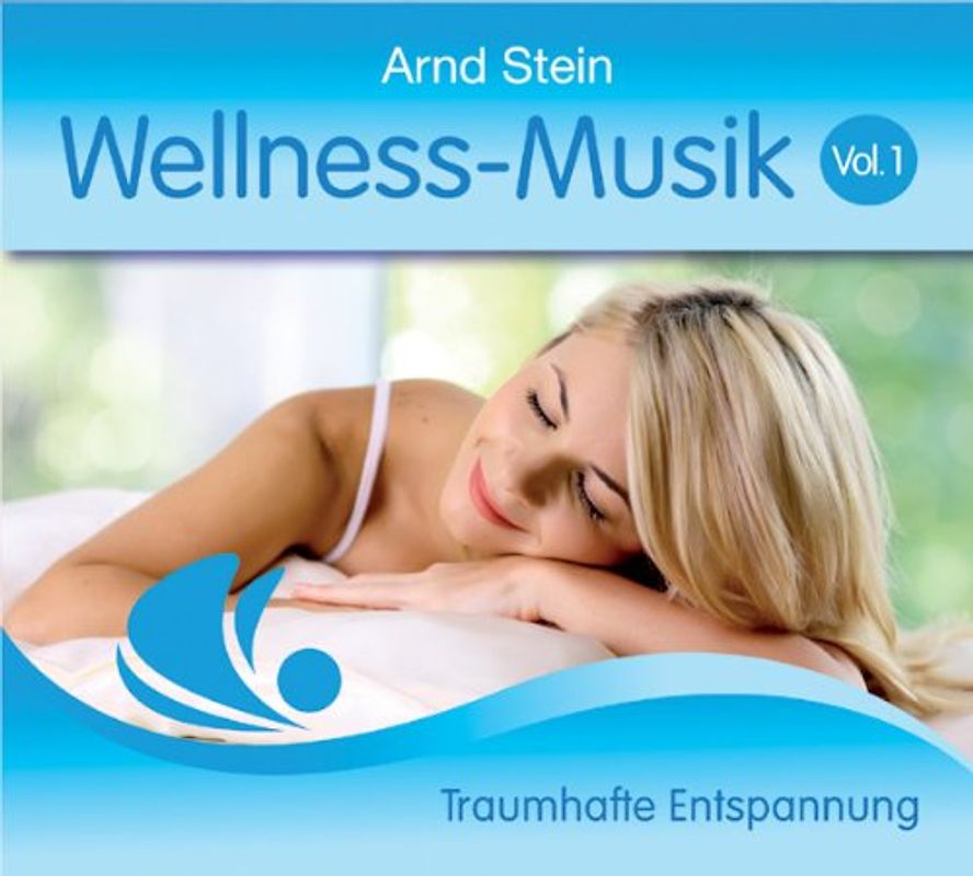 Arnd Stein - Wellness Musik Vol. 1 - Traumhafte Entspannung