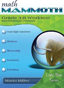 Math Mammoth Grade 3-B Worktext, International Version