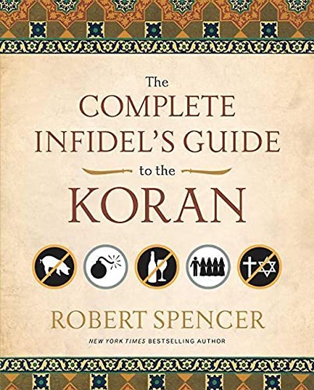 The Complete Infidel's Guide to the Koran - Robert Spencer