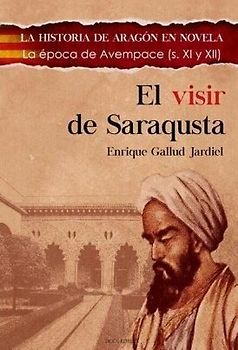 El visir de Saraqusta : la época de Avempace