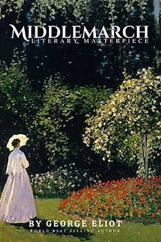 MiddleMarch literary masterpiece (Annotated): by George Eliot