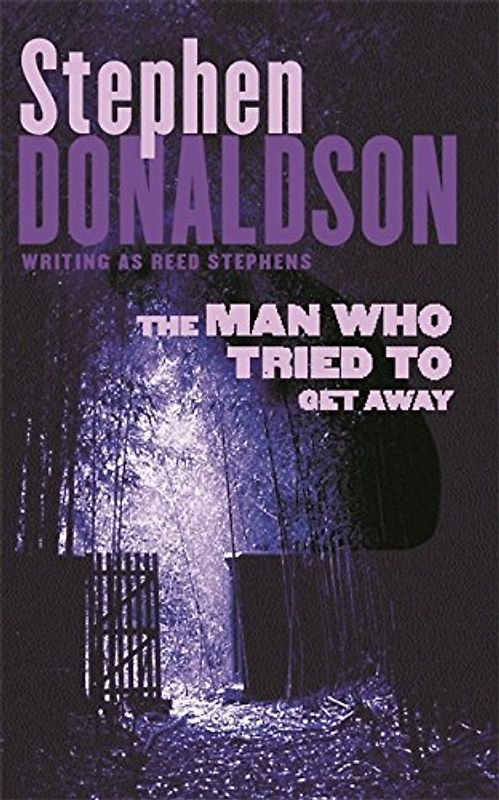 The Man Who Tried to Get Away - Stephen Donaldson