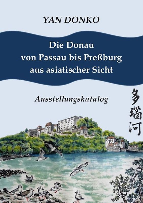 Die Donau von Passau bis Preßburg aus asiatischer Sicht
