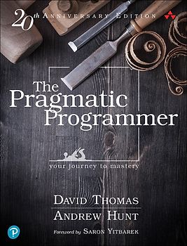 The Pragmatic Programmer: journey to mastery, 20th Anniversary Edition, 2/e: your journey to mastery, 20th Anniversary Edition