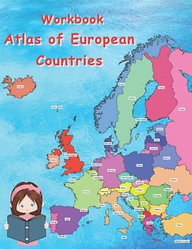 Atlas of European Countries Workbook for Children: Geography Activity Book Map of Europe for Kids (School Atlas)
