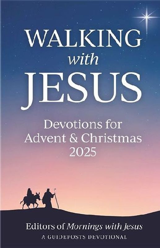 Walking with Jesus: Devotions for Advent & Christmas 2025