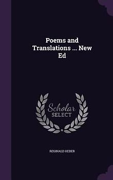 Poems and Translations ... New Ed