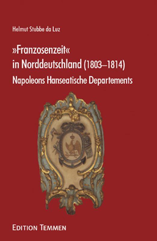 'Franzosenzeit' in Norddeutschland (1803-1814)