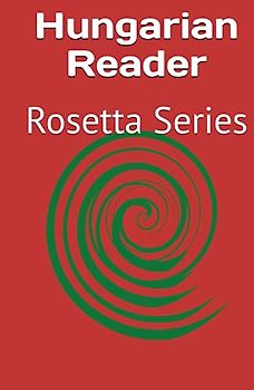Hungarian Reader: Rosetta Series