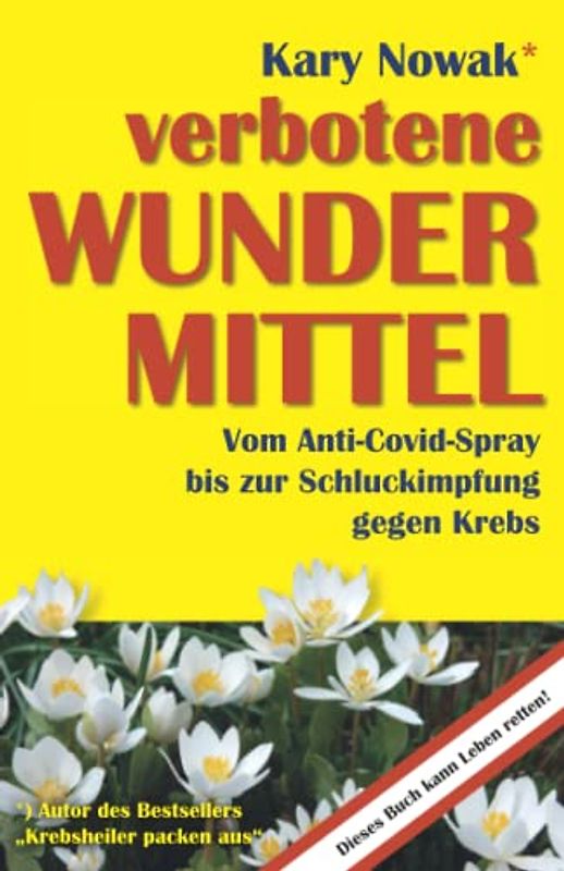 verbotene Wundermittel: Vom Anti-Covid-Spray bis zur Schluckimpfung gegen Krebs