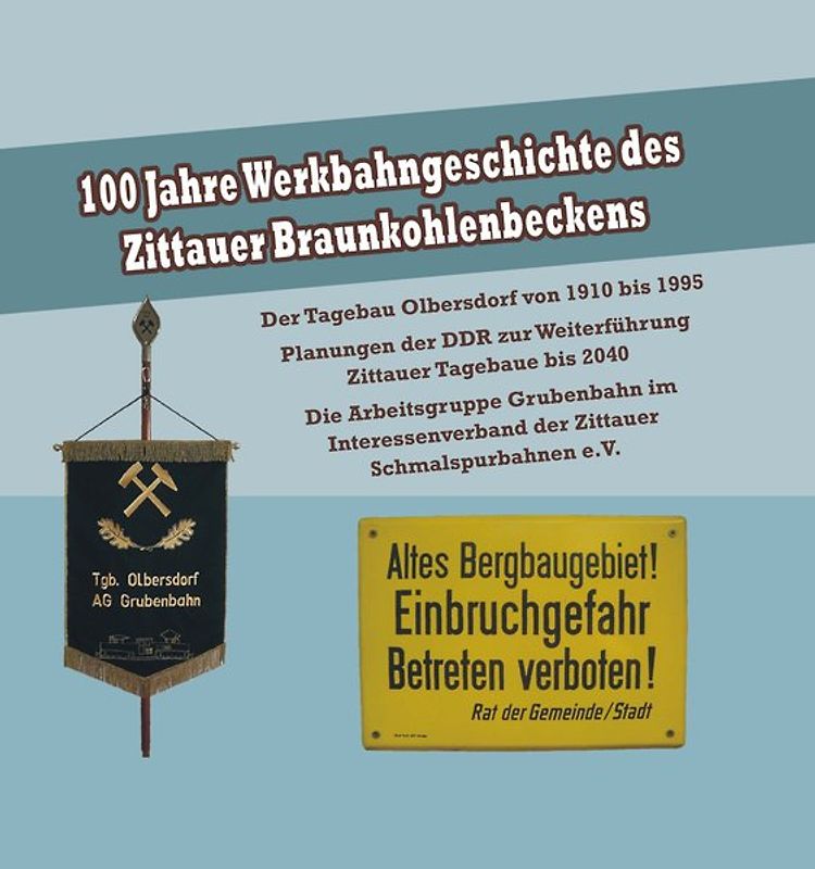 100 Jahre Werkbahngeschichte des Zittauer Braunkohlenbeckens