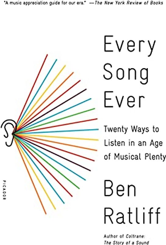 Every Song Ever: Twenty Ways to Listen in an Age of Musical Plenty