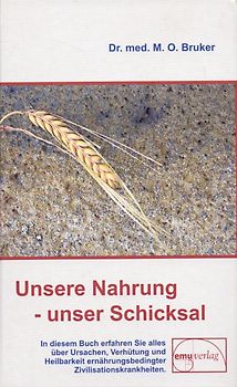 Unsere Nahrung unser Schicksal - Max Otto Bruker [Gebundene Ausgabe, 41. Auflage 2006]