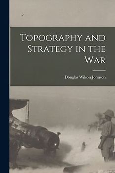 Topography and Strategy in the War