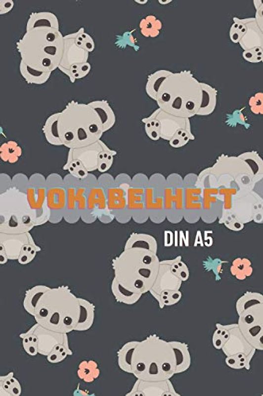 Vokabelheft DIN A5: 2 Spalten liniert Schulheft, mit süßem Koala Cover im DIN A5-Format mit 120 Seiten fuer Vokabeln | Cover 6x9 Zoll