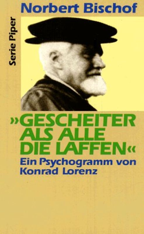 Gescheiter als alle die Laffen. Ein Psychogramm von Konrad Lorenz