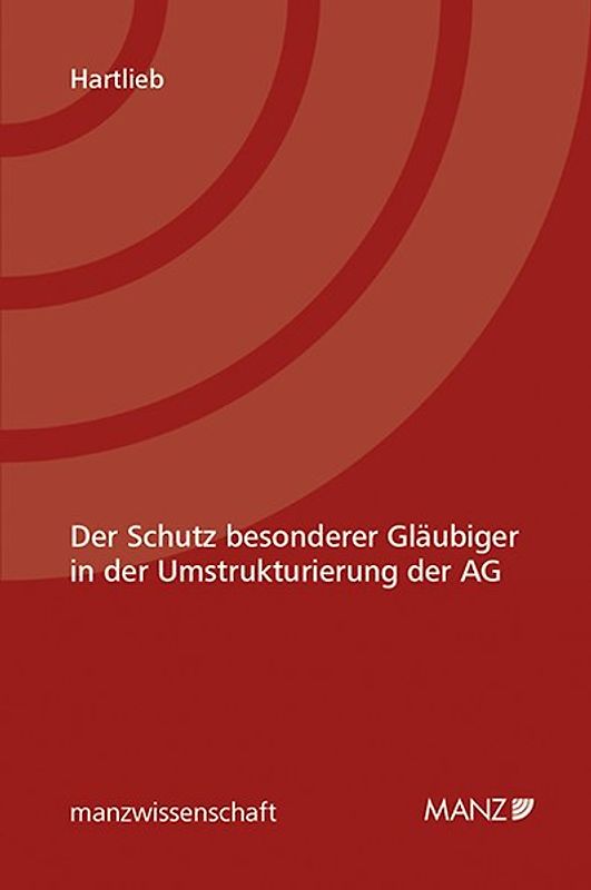 Der Schutz besonderer Gläubiger in der Umstrukturierung der AG