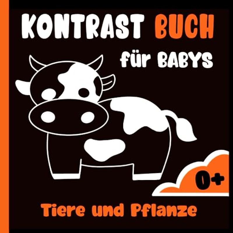 Kontrastbuch für Babys, Wunder in Schwarz und Weiß Tieren und Pflanzen: Ein Montessori-Buch für die visuelle und sensorische Entwicklung von Kindern ... mit kontrastreichen Schwarz-Weiß-Bildern