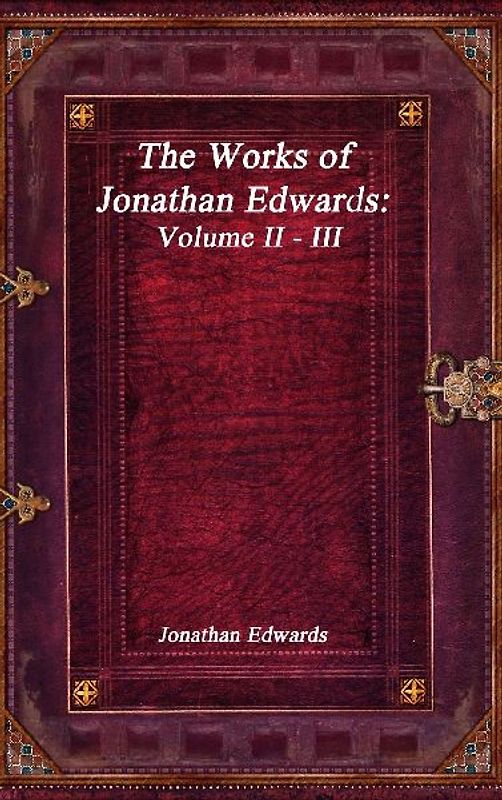 The Works of Jonathan Edwards