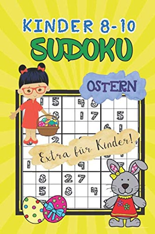 Sudoku Kinder 8-10 Ostern: kindgerechte Rätsel - Ideal als Geschenk oder Mitbringsel - Rätselblock ab 8 Jahre - Ferien - Rätselblock & Denksport - inkl. Lösungen