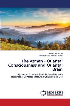 The Atman - Quantal Consciousness and Quantal Brain