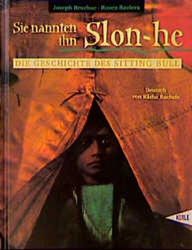 Sie nannten ihn Slon-he. Die Geschichte des Sitting Bull