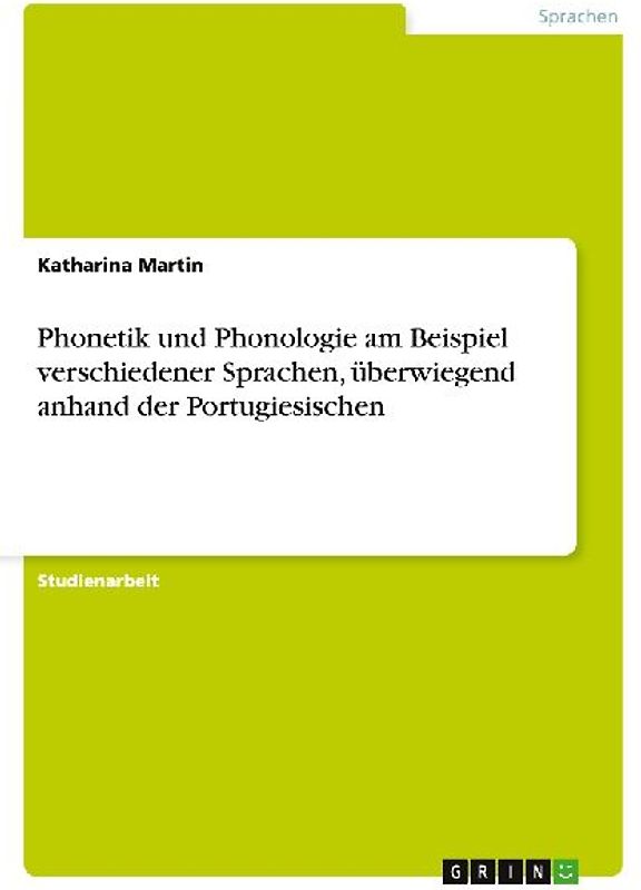 Phonetik und Phonologie am Beispiel verschiedener Sprachen, überwiegend anhand der Portugiesischen