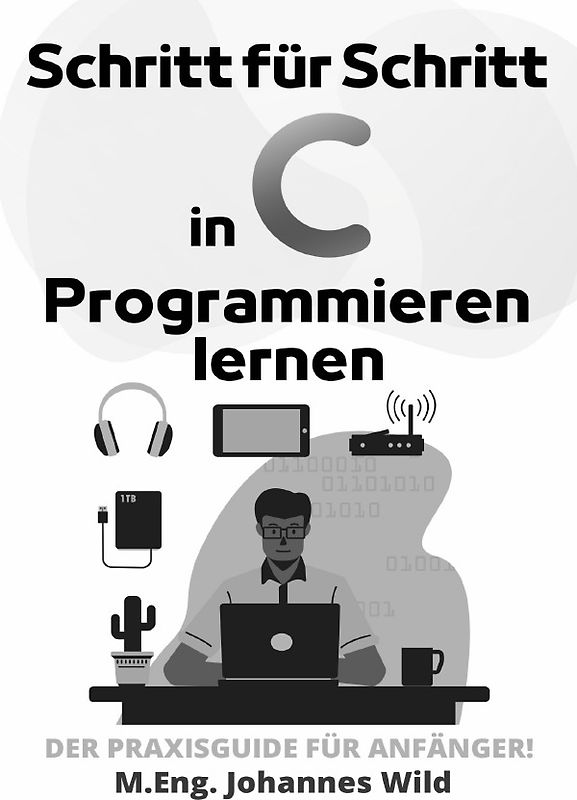 Schritt für Schritt in C Programmieren lernen