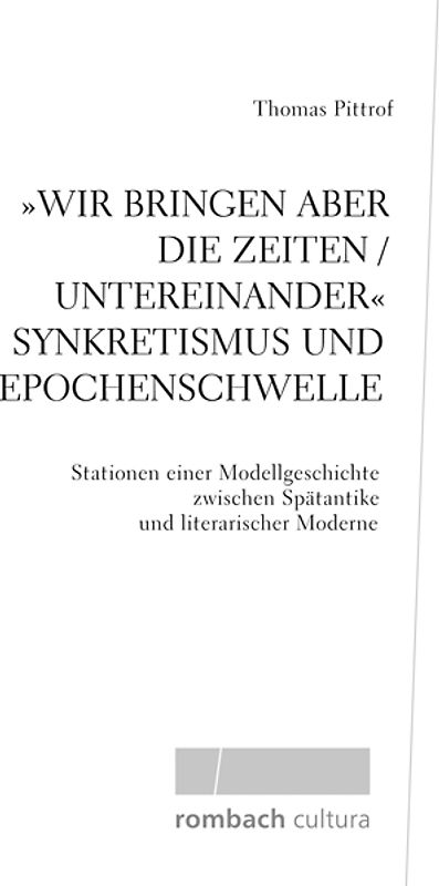 'Wir bringen aber die Zeiten / untereinander' Synkretismus und Epochenschwelle