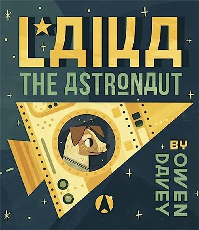 Davey, O: Laika the Astronaut