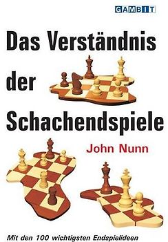 Das Verständnis der Schachendspiele - Nunn, John