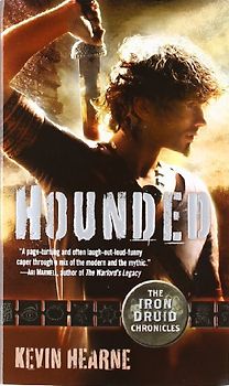 Hounded: The Iron Druid Chronicles - Kevin Hearne
