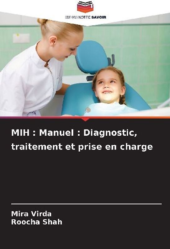 MIH : Manuel : Diagnostic, traitement et prise en charge