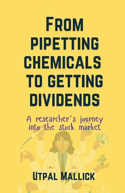 From Pipetting Chemicals To Getting Dividends