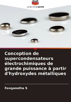 Conception de supercondensateurs électrochimiques de grande puissance à partir d'hydroxydes métalliques