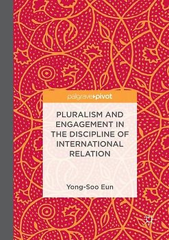 Pluralism and Engagement in the Discipline of International Relations