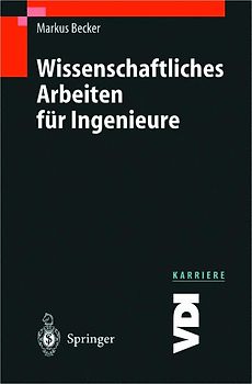 Wissenschaftliches Arbeiten für Ingenieure und Studenten