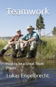 Teamwork: How to be a Great Team Player