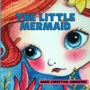 The Little Mermaid Classic: With Original Art