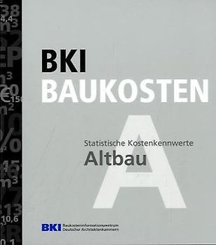 BKI Baukosten 2010 Teil 4. Statistische Kostenkennwerte Altbau